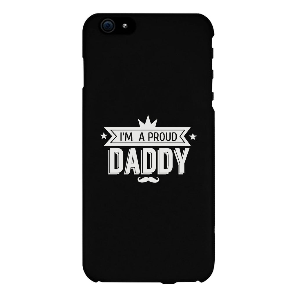 I'm A Proud Daddy Black Phone Case