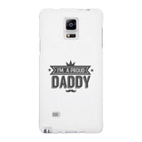 I'm A Proud Daddy White Phone Case