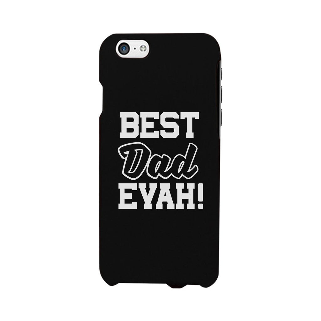 Best Dad Evah Black Phone Case