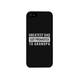 Greatest Dad Got Promoted To Grandpa Black Phone Case