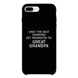 Only The Best Grandpas Get Promoted To Great Grandpa Black Phone Case