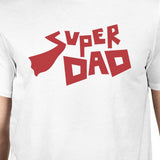 Super Dad Father Day Gift T-Shirt White Cotton Gifts For New Dad