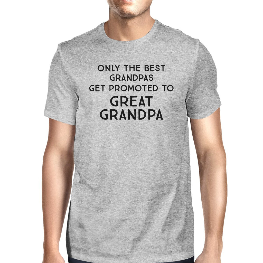 Only The Best Grandpas Get Promoted To Great Grandpa Mens Grey Shirt