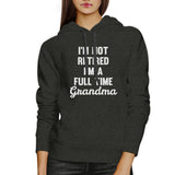 Not Retired Full Time Grandma Dark Grey Funny Gift Idea For Grandma