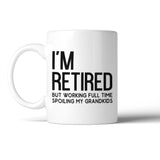 Retired But Woking For Grandkids Mug Gifts Ideas For Grandparents