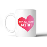 Mom You Are My Bestie Coffee Mug Mothers Day Gifts From Daughters