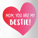 Mom You Are My Bestie Coffee Mug Mothers Day Gifts From Daughters