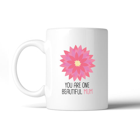 You Are One Beautiful Mum Ceramic Mug Cup Lovely Gift For Mothers
