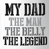 My Dad The Man White Funny Dad Quote Coffee Mug Dads Birthday Gifts