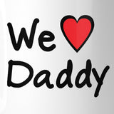 We Love Dad White Cute Design Ceramic Mug Birthday Gifts For Dad