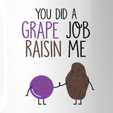 You Did A Grape Job Raisin Me Unique Design Coffee Mug Gift For Dad