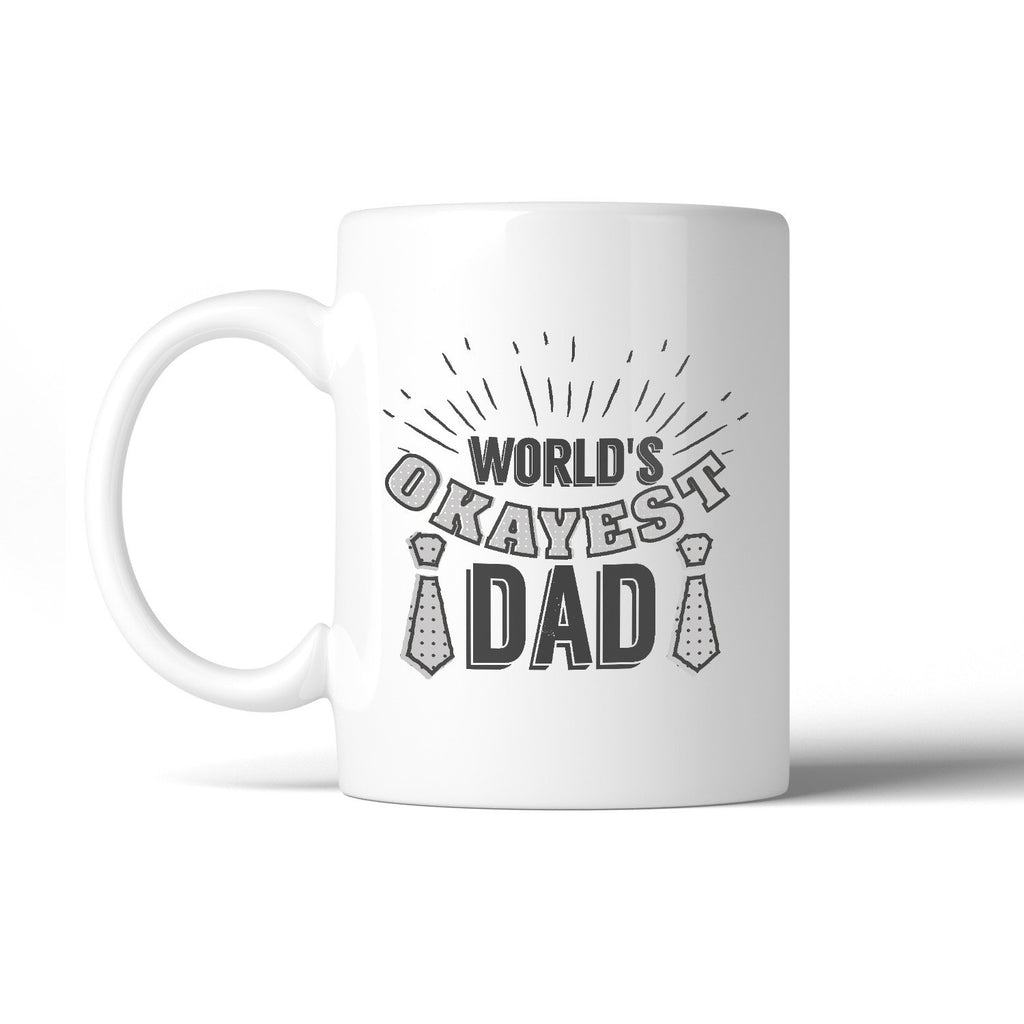 World's Okayest Dad Funny Design Gift Mug Funny Gift Idea For Dad