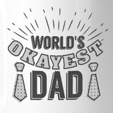World's Okayest Dad Funny Design Gift Mug Funny Gift Idea For Dad