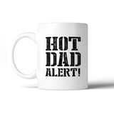 Hot Dad Alert Humorous Design Coffee Mug Witty Gift Ideas For Dad