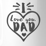 I Love You Dad Heart Ceramic Mug Dishwasher Microwave Safe Gift Mug