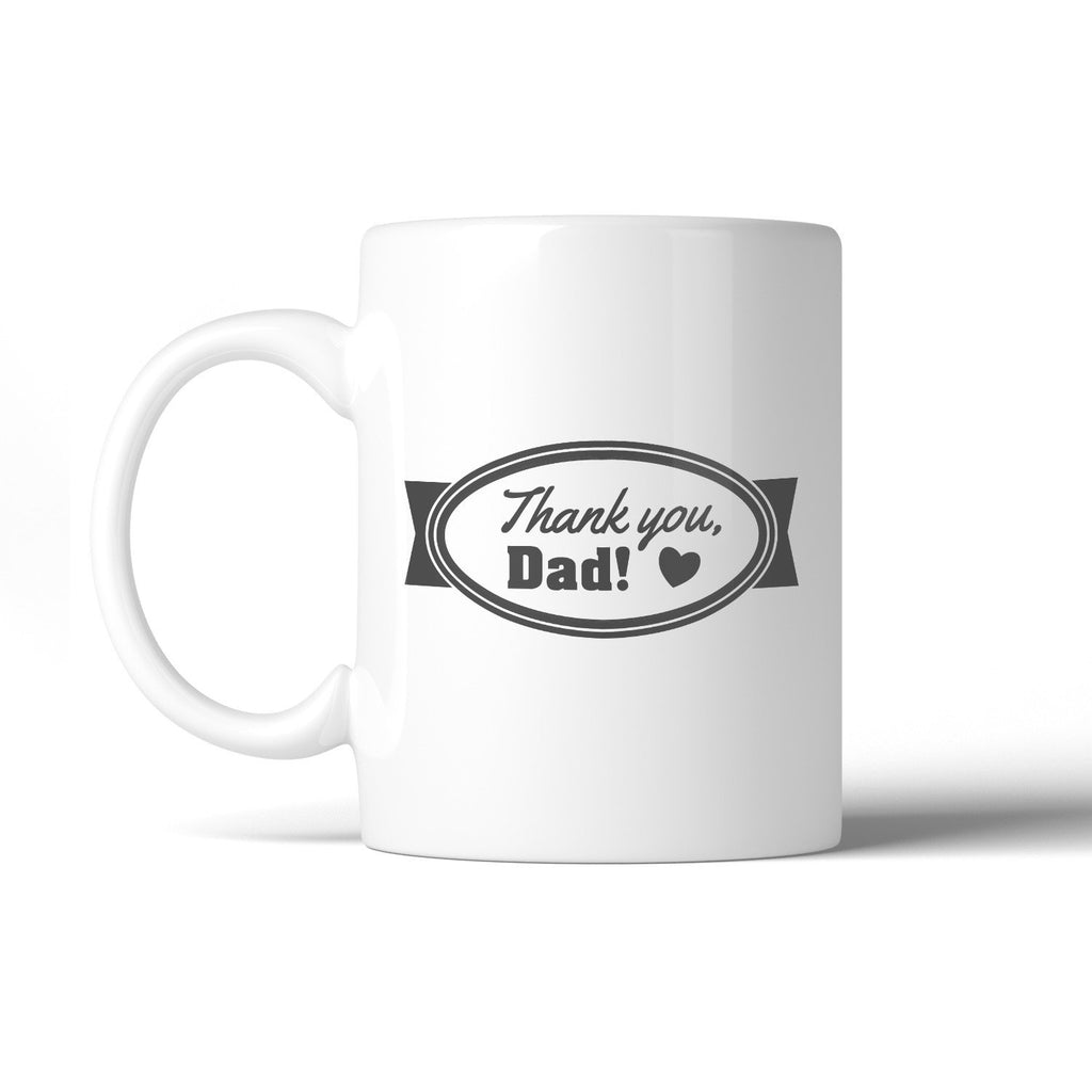 Thank You Dad Coffee Mug 11oz Special Fathers Day Gifts From Son