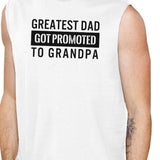 Promoted To Grandpa Men's White Sleeveless Muscle Top Granpa Gifts