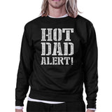 Hot Dad Alert Unisex Black Graphic Sweatshirt Cute Gifts For Him