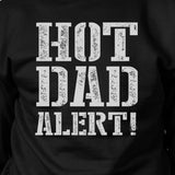 Hot Dad Alert Unisex Black Graphic Sweatshirt Cute Gifts For Him