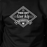 This Guy Love His Daughter Unisex Sweatshirt New Dad Gift From Wife