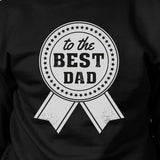 To The Best Dad Unisex Black Vintage Design Sweatshirt Gift For Him