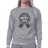 To The Best Dad Grey Sweatshirt For Men Perfect Dad Birthday Gifts