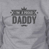 Im A Proud Daddy Unisex Grey Vintage Design Sweatshirt Gift For Him