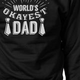 World's Okayest Dad Unisex Funny Design Sweatshirt Witty Dad Gifts