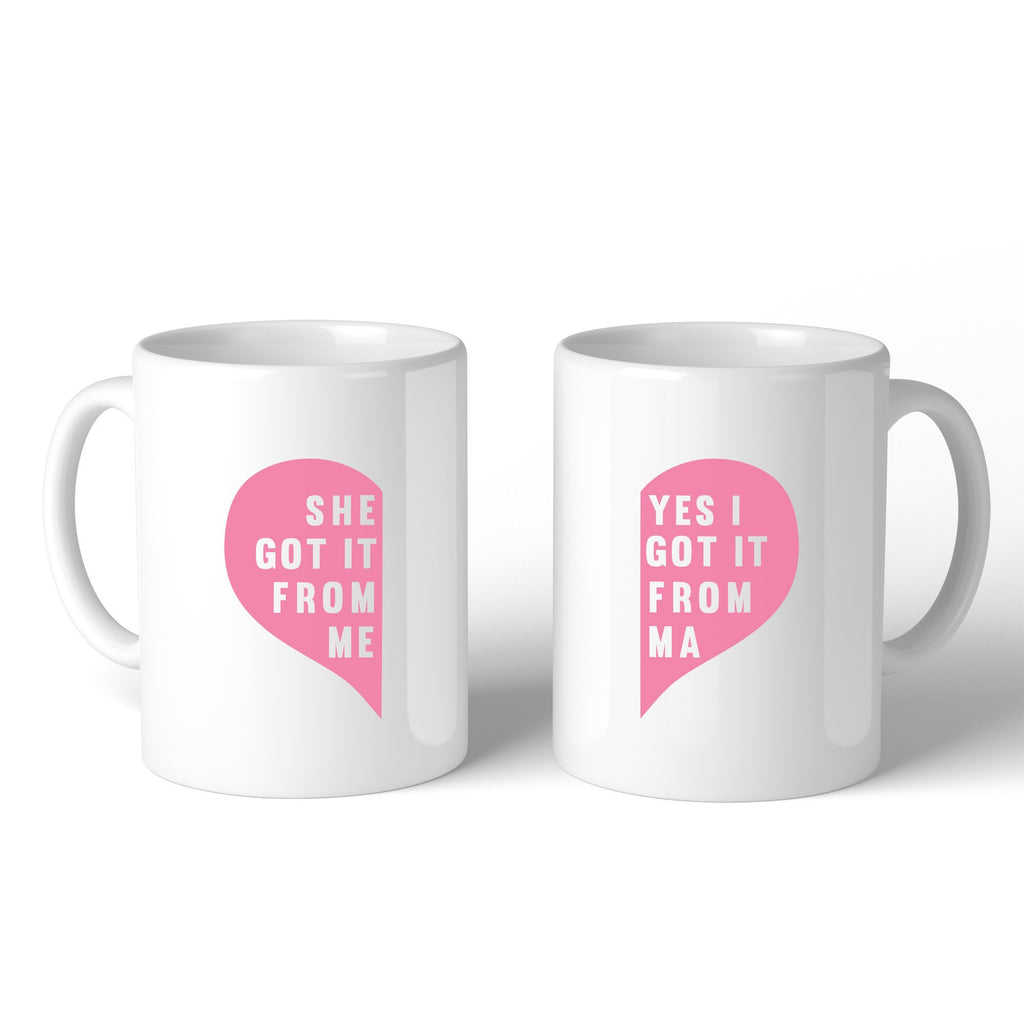 She Got It From Me White Funny Mug Mothers Day Gifts From Daughters