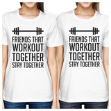 Friends That Workout Together BFF Matching White Shirts