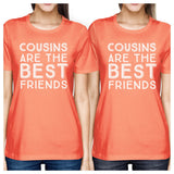 Cousins Are The Best Friends BFF Matching Peach Shirts