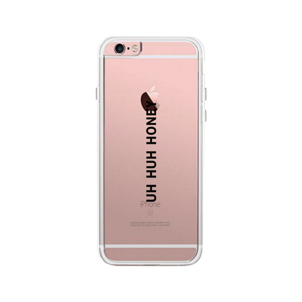 Uh Huh Honey Clear Phone Case