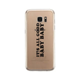 It's All Good Baby Clear Phone Case