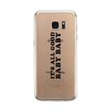 It's All Good Baby Clear Phone Case