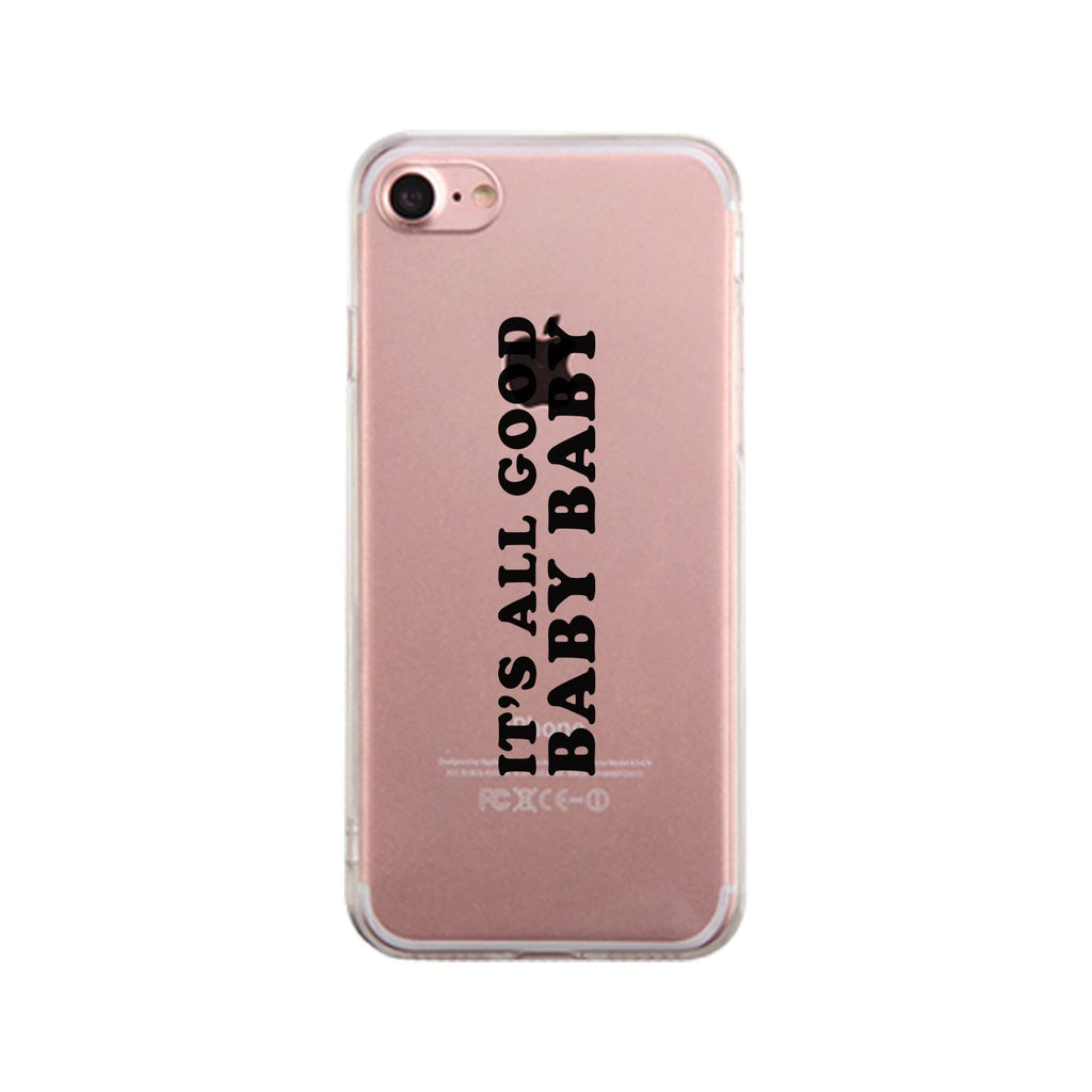 It's All Good Baby Clear Phone Case