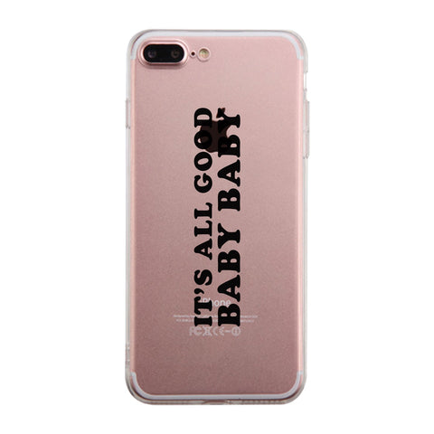 It's All Good Baby Clear Phone Case