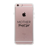Mother Hustler Clear Phone Case Simple Design Transparent TPU
