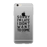Sorry I'm Late Clear Phone Case