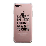 Sorry I'm Late Clear Phone Case