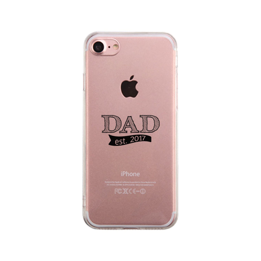 Dad Est 2017 Clear Phone Case