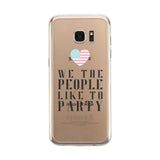 We The People Like To Party Gmcr Phone Case