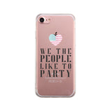 We The People Like To Party Gmcr Phone Case