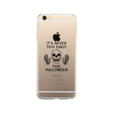 It's Never Too Early For Halloween Clear Phone Case