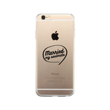Married My Soulmate Clear Phone Case