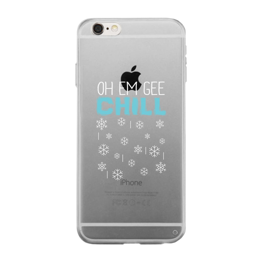 Oh Em Gee Chill Snowflakes Clear Phone Case