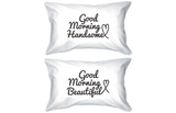 Good Morning Handsome and Beautiful Matching Couple Pillowcases (Set)