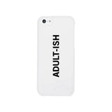 Adult-ish White Funny Quote Cute Phone Cases For Apple, Samsung Galaxy, LG, HTC