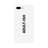 Adult-ish White Funny Quote Cute Phone Cases For Apple, Samsung Galaxy, LG, HTC