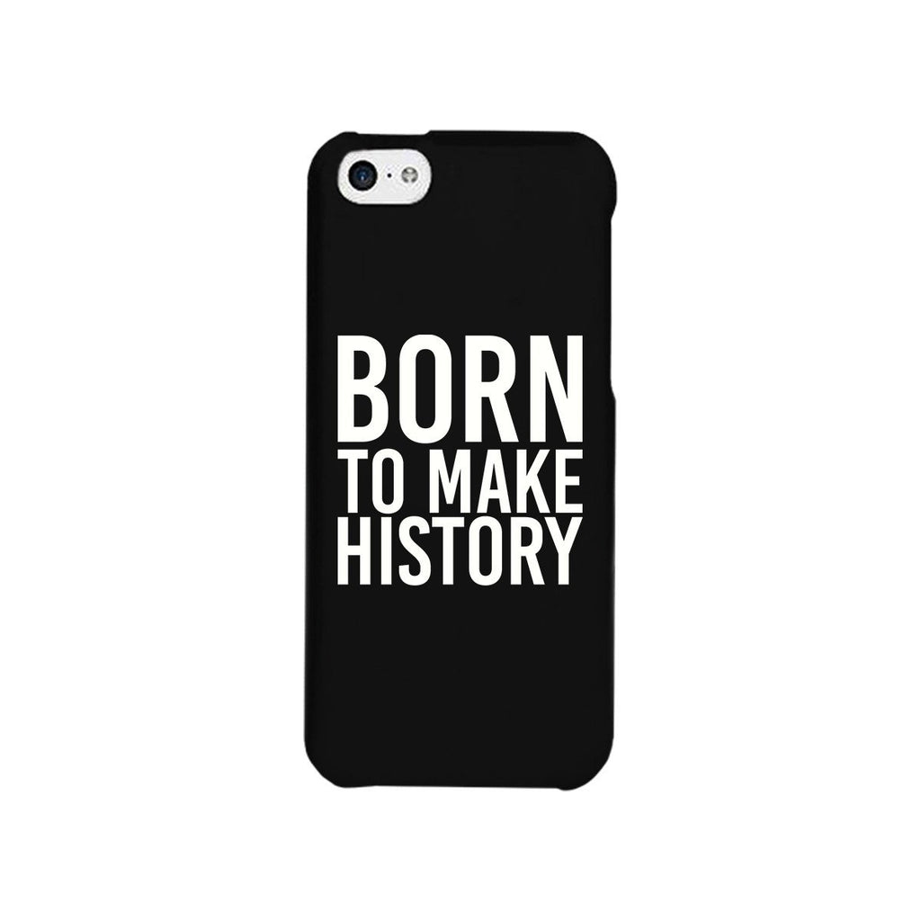 Born To Make Black Inspirational Quote Phone Cases For Apple, Samsung Galaxy