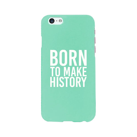 Born To Make Mint Inspirational Quote Phone Cases For Apple, Samsung Galaxy